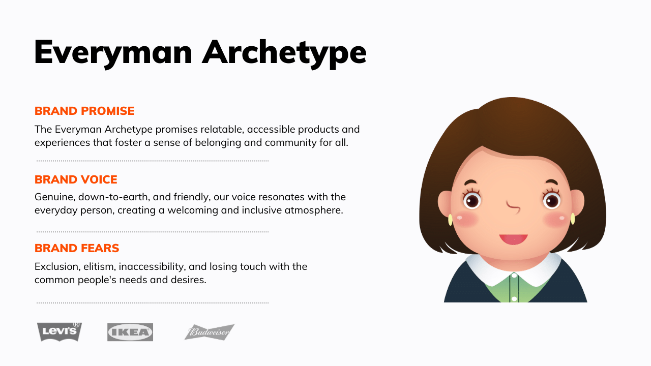 The Everyman Archetype represents the average "Jane," embodying relatability, humbleness, and a desire to belong. 
