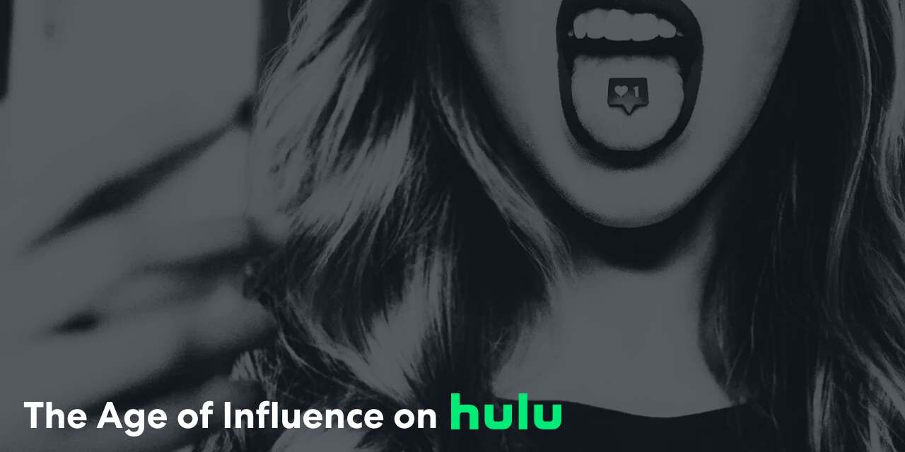 Watch This! The Age of Influence Docuseries on Hulu