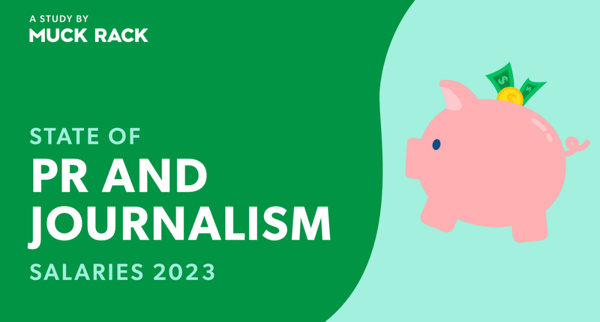 A new report, "State of PR and Journalism: Salaries 2023," from Muck Rack,