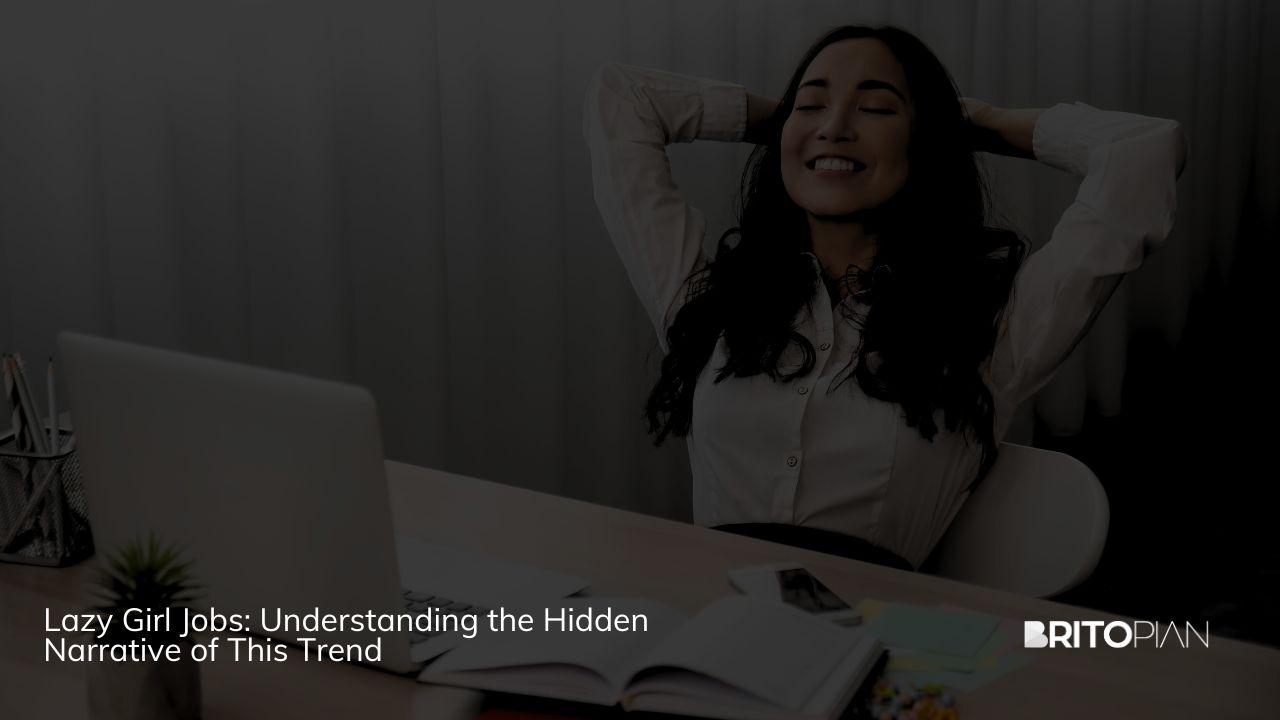 Lazy Girl Jobs Understanding the Hidden Narratives of This Trend
