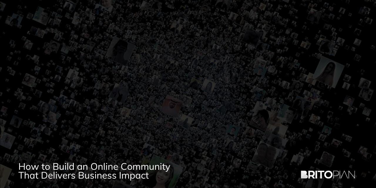 How to Build an Online Community Strategy That Drives Business Impact