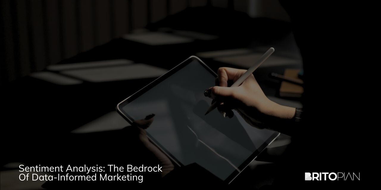 Sentiment Analysis: The Bedrock Of Data-Informed Marketing