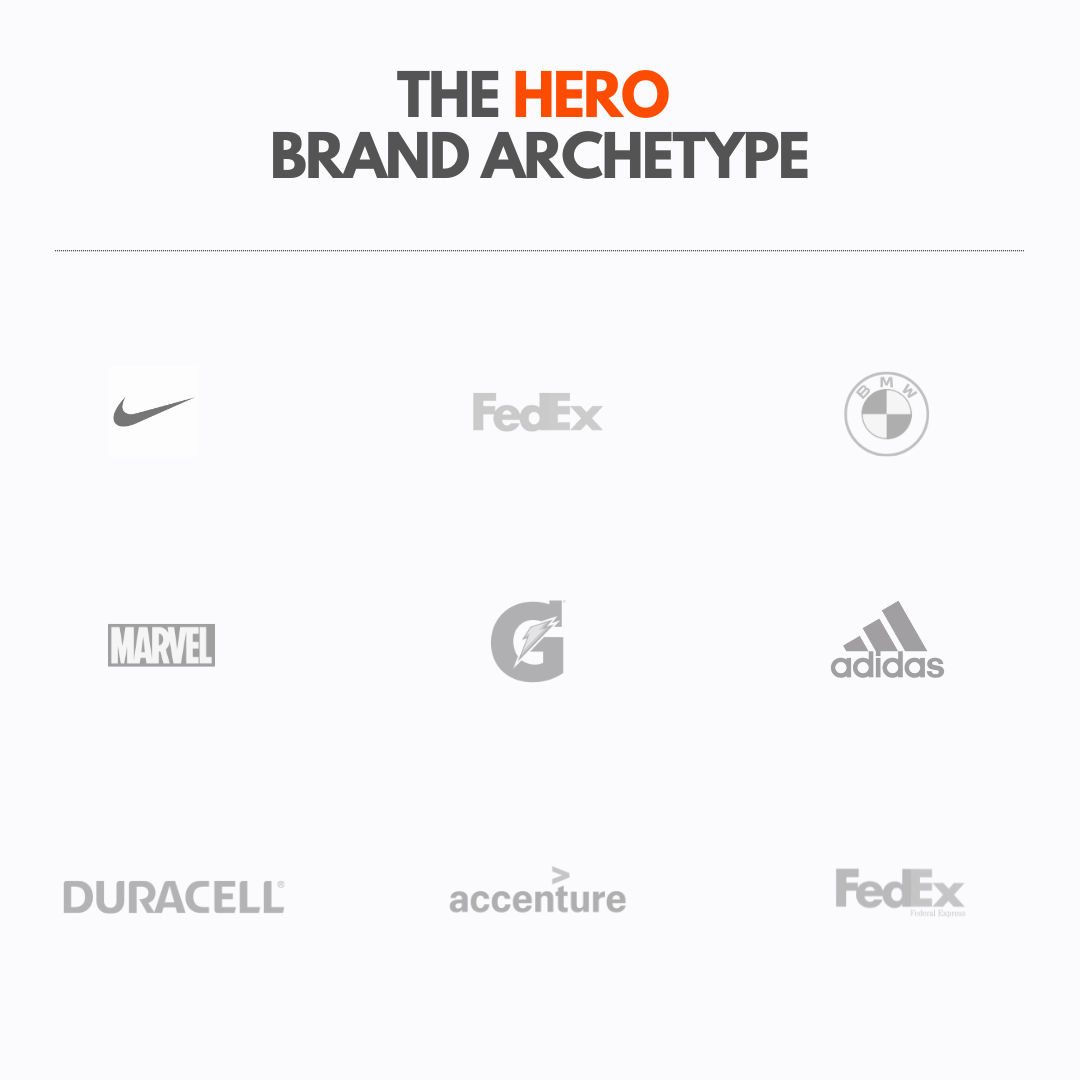 The hero archetype is all about courage, strength, and resilience, and include Nike, FedEx, and BMW.