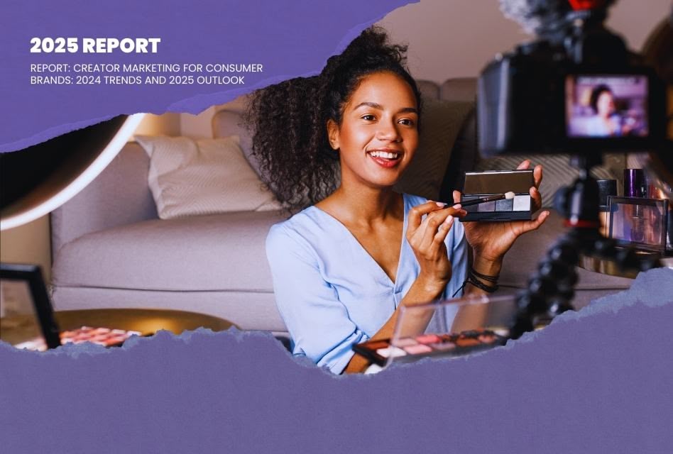 Report: Creator Marketing Trends for 2024 & 2025